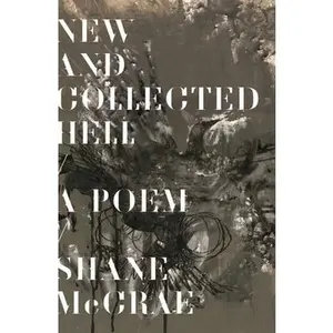 New and Collected Hell: A Poem -- Shane McCrae, Hardcover