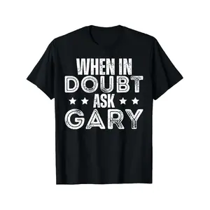 Funny Gary T-Shirt for Named Gary - Name Gift for with "When in Doubt Ask Gary" Print - Casual Fit Tee for Garys (Ideal for Father' Day,) - Year-Round Comfortable Wear