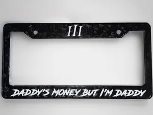 FORGED FIBER "DADDY'S MONEY" LICENSE PLATE FRAME