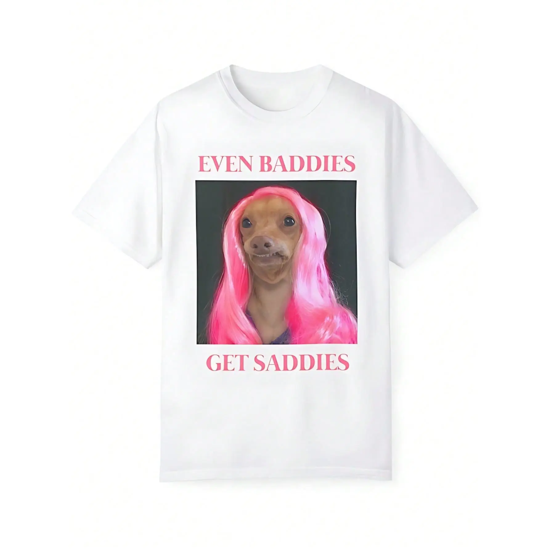 Even Baddies Get Saddies Funny T Shirt, White Elephant Dog Meme Thicc Boy Mental Health Anxiety Tee Unisex Garment-Dyed T-Shirt