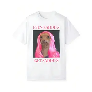 Even Baddies Get Saddies Funny T Shirt, White Elephant Dog Meme Thicc Boy Mental Health Anxiety Tee Unisex Garment-Dyed T-Shirt