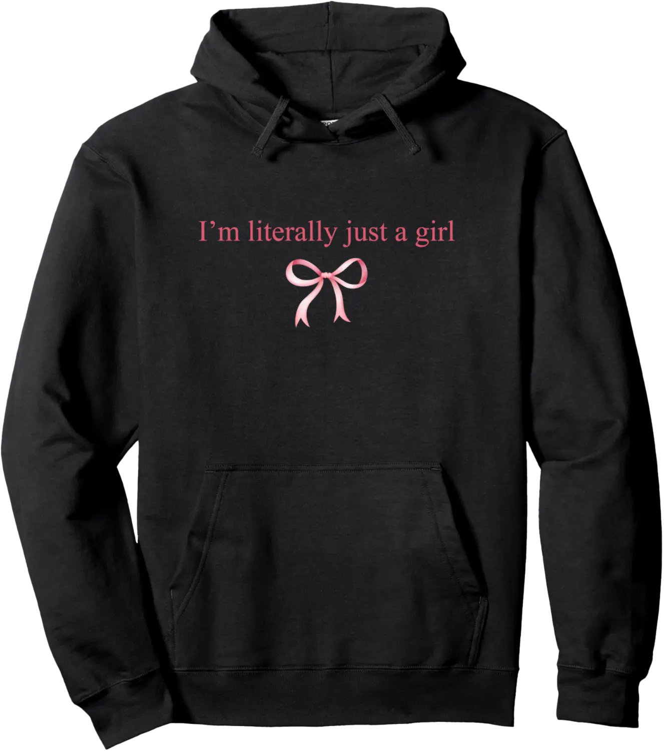 I'm Literally Just A Girl Coquette Pink Ribbon Bow Pullover Hoodie - Dakotamc Shop 64B0DJ88R789