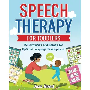 Speech Therapy for Toddlers: 151 Activities and Games for Optimal Language Development (Toddler Skill-Building) Paperback – November 3, 2023