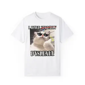 I Have Dyslexia T-Shirt, Funny Cat Meme Graphic Tee, Humorous Pet Lover Gift, Retro Style Shirt, Unique Humor Apparel Menswear Top Underwear