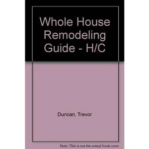 USED-Whole House Remodeling Guide by S. Blackwell Duncan (Hardcover)