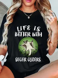 100% Cotton Life Is Better With Sugar Gliders Animal T-Shirt