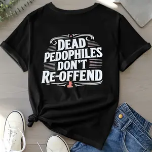 Dead Pedophiles Don’t Reoffend, Protective Parent Shirt, We Love Our Kids Shirt, Mom Shirt, Dad Shirt, Casual Men Top 25524