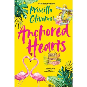 USED-Anchored Hearts: An Entertaining Latinx Second Chance Romance by Oliveras, Priscilla (Paperback)