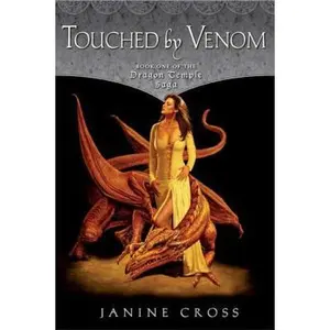 USED-Touched By Venom: Book One of the Dragon Temple Saga by Janine Cross (Paperback)