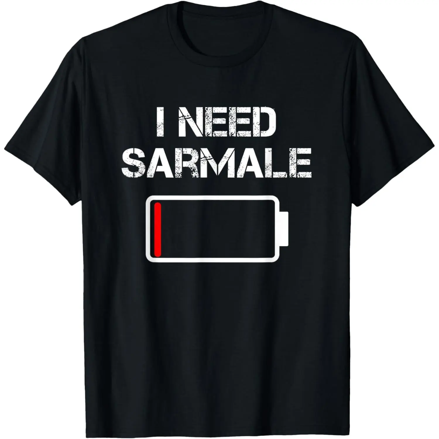 Romanian Food Sarmale | Romania | I Need Sarmale T-Shirt,Made in USA