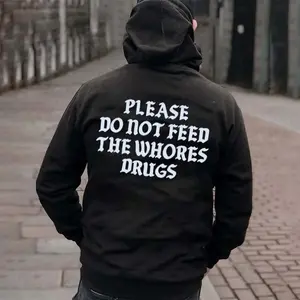 Please Do Not Feed The Whores Drugs Printed Oversized Men's Hoodie