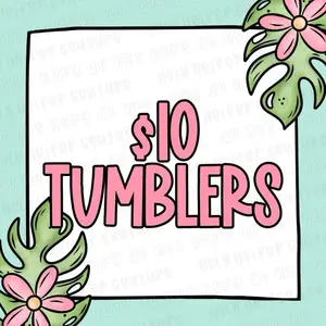$10 Tumblers