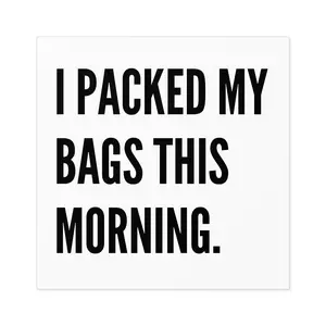 I Packed My Bags This Morning Travel Luggage Sticker
