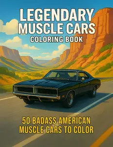 Legendary Muscle Cars Coloring Book: An Adult Coloring Book Featuring 50 Legendary American Muscle Cars — From Classic Pony Cars of the 60s to ... 70s (Legendary Vehicles Coloring Collection), Paperback