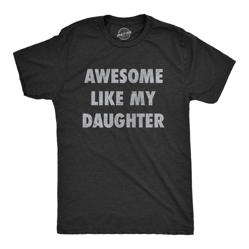 Mens Awesome Like My Daughter T Shirt Funny Fathers Day Awesome Dad Graphic Tee Mens Funny T Shirts Cool Vintage Fashion T-Shirt Gift Classic Menswear Dad Joke Apparel for Men Novelty Tees for Guys Black