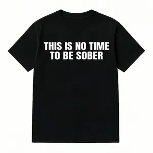 HAGBDH 100% Cotton This is No Time To Be Sober T-Shirt Funny Meme Graphic Tee Casual Streetwear Top Trendy Tshirt for Men and Women Cotton Golf Gift