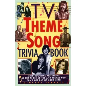 USED-The TV Theme Song Trivia Book: Mind-Boggling Questions About Those Songs and Themes You Can't Get Out of Your Head by Vincent Terrace (Paperback)