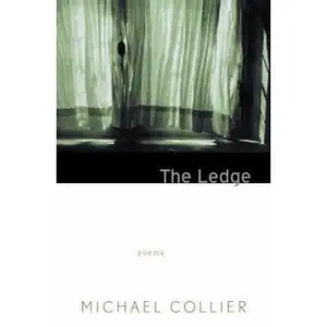 USED-The Ledge: Poems by Michael Collier (Hardcover)