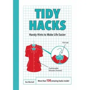 USED-Tidy Hacks: Handy Hints to Make Life Easier by Marshall, Dan (Paperback)