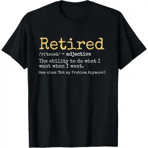 Retired Definition Funny Retirement Gag T-Shirt