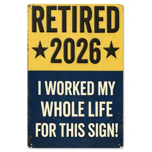 Aluminum Plate Painting Vertical Version 20*30CM (no Rust) (CA Factory) I WORKED MY  WHOLE LIFEFOR THIS SIGN Style 08×12inch(20×30cm)