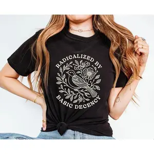 Radicalized By Basic Decency Shirt Floral Protest Tshirt Feminist Activist Gift Liberal Social Justice Shirt Equality For Her Made In USA For Women For Men [SaffronSequin 180G/230G 100% cotton short-sleeve/hoodie, soft and comfortable]