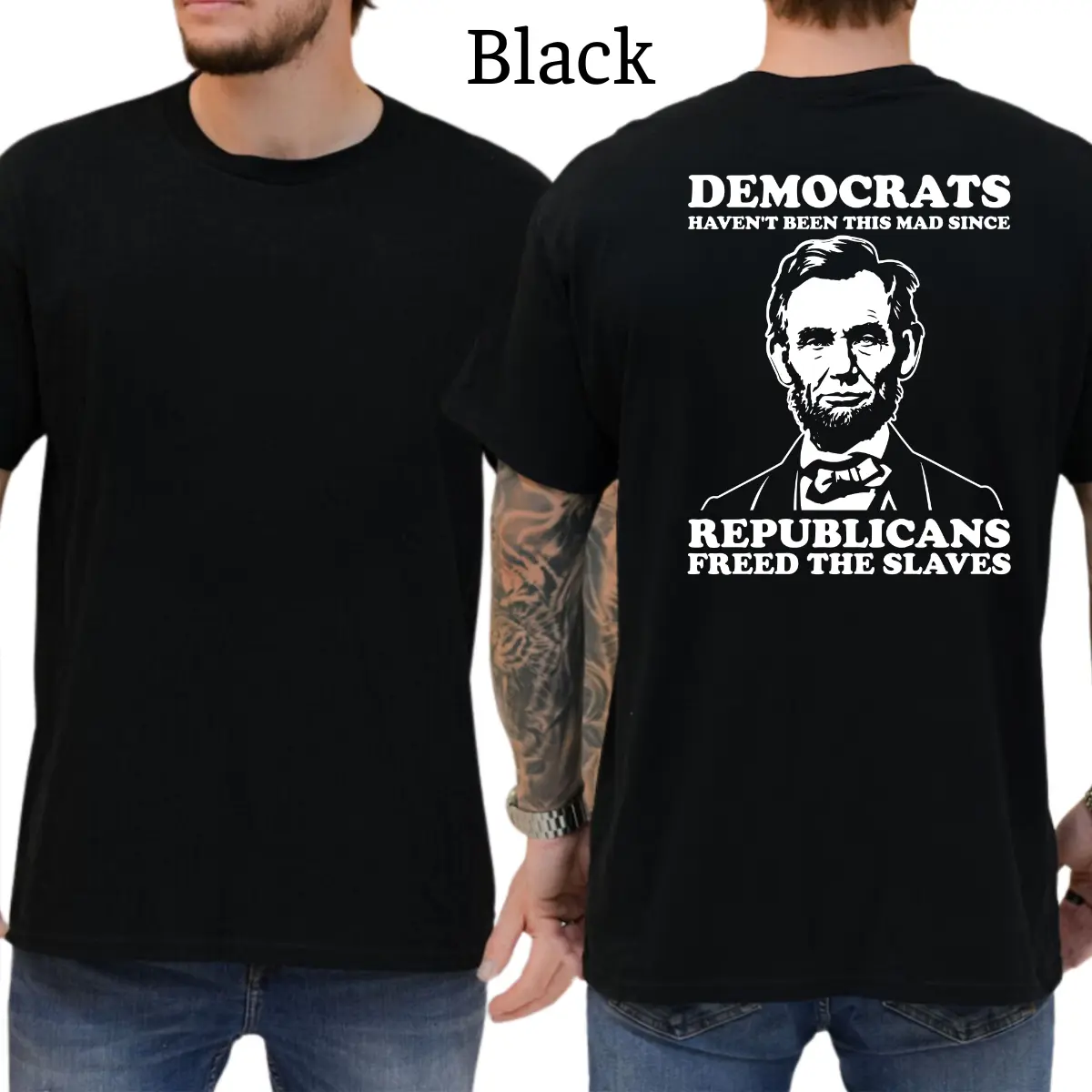 I Haven't Seen The Democrats This Mad T-Shirt, Abraham Lincon Qoute Graphics Shirt, Conservative Shirt, Funny Republican Tee, Dad Gifts, Casual Menswear, For Men