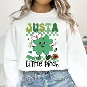 Just A Little Pinch Sweatshirt T-Shirt, Nurse St Patricks Day Gift, Nurse Shirt, Nurse St Patrick Gift, Lucky Shamrock Tee, Nursing Hoodie For Her Him