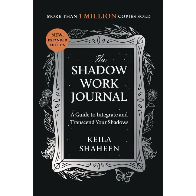 The Shadow Work Journal: A Guide to Integrate and Transcend Your Shadows by Keila Shaheen (Paperback)