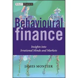 USED-Behavioural Finance: Insights into Irrational Minds and Markets by James Montier (Hardcover)