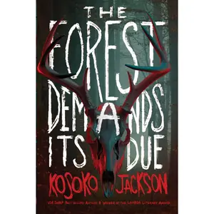 The Forest Demands Its Due by Kosoko Jackson [Paperback Book]