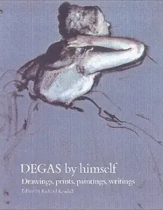 USED-Degas by Himself by Richard Kendall (Hardcover)