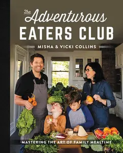 USED-The Adventurous Eaters Club: Mastering the Art of Family Mealtime by Collins, Misha (Hardcover)