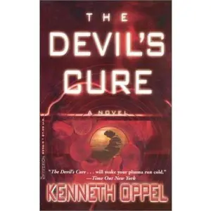 USED-The Devil's Cure by Kenneth Oppel (Unknown)