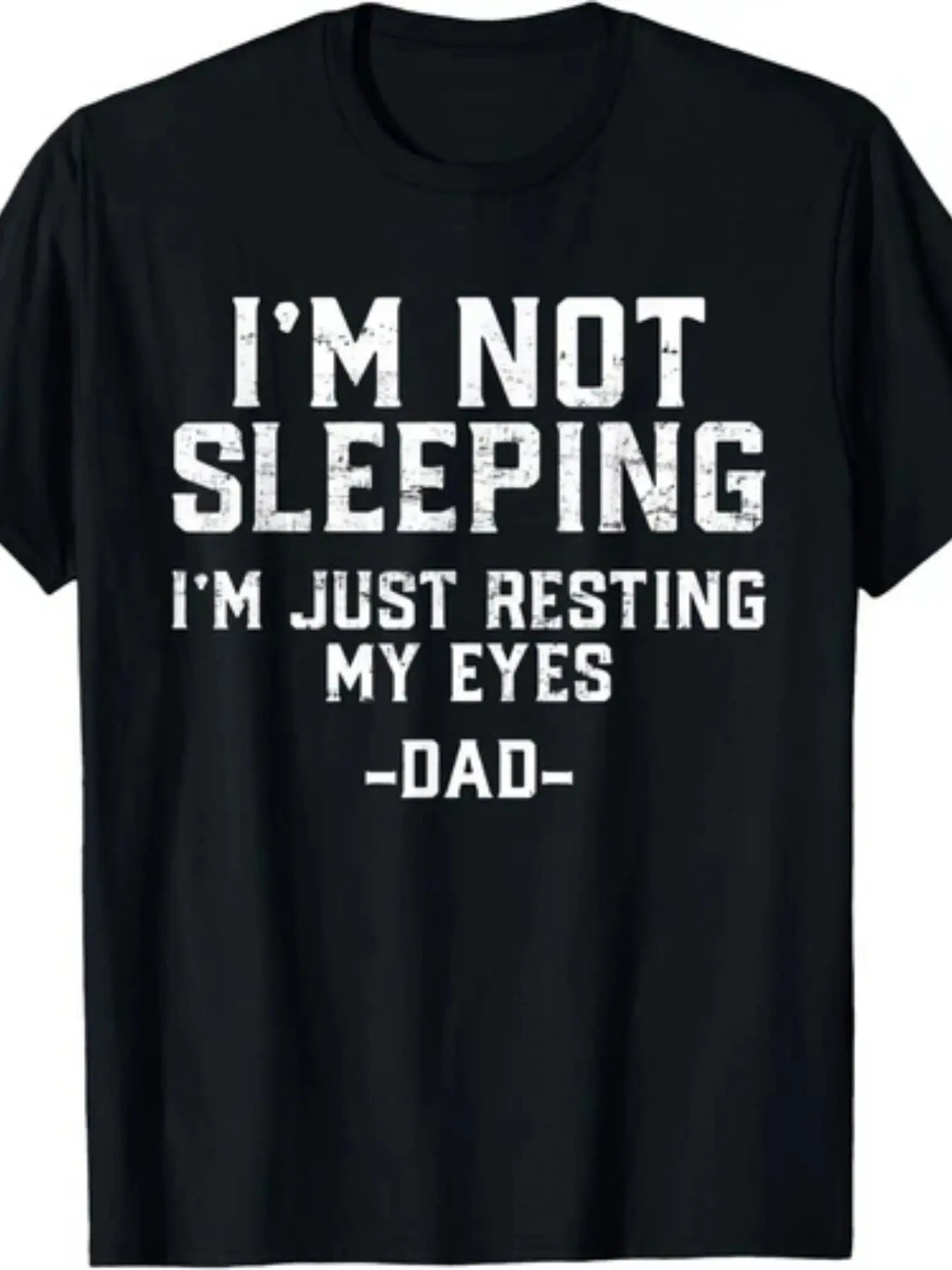 I'M Awake, Just Taking a Break with My Eyes Closed. A Father'S Day Present for Dad - a Unisex T-Shirt. This Design Is Suitable for Both Men And Women, Featuring a Short-Sleeve Style for Summer 2025, Made from