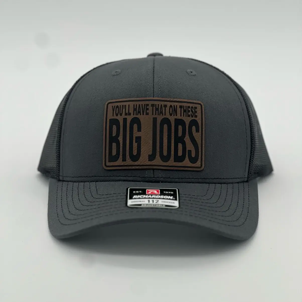 You’ll Have That One These Big Jobs Hat