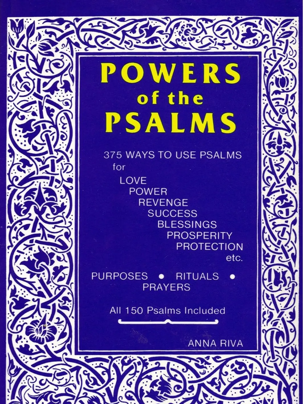 Powers of the Psalms - 375 Ways to Use Psalms for Love, Power, Revenge, Success, Blessings, Prosperity, Protection, etc.