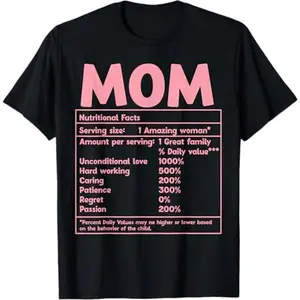 100% Premium Cotton graphic tees Mom Nutritional Facts Funny Mother Day T-Shirt