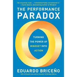 USED-The Performance Paradox: Turning the Power of Mindset Into Action by Briceño, Eduardo (Hardcover)