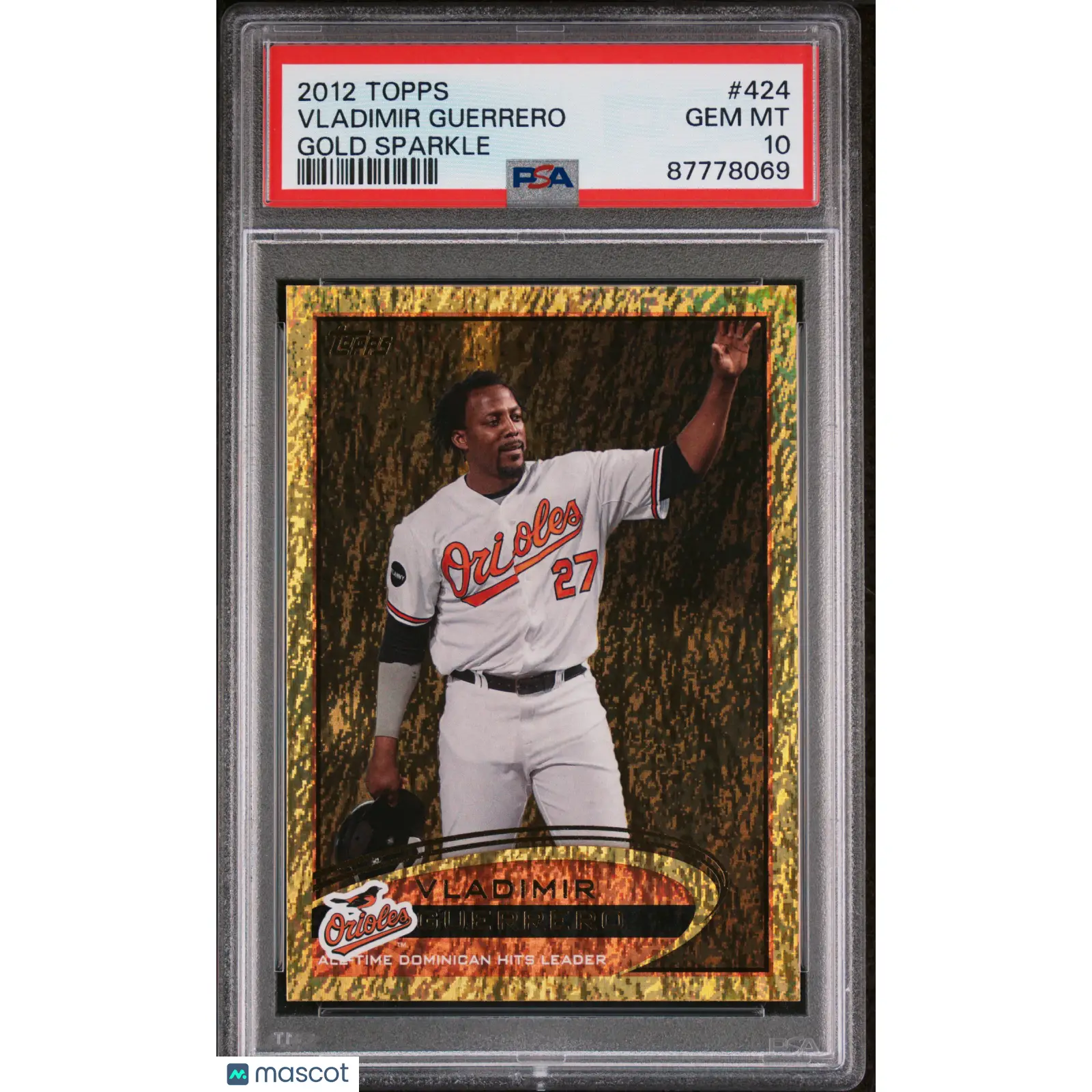 Vladimir Guerrero PSA 2012 Topps GOLD SPARKLE #424 10 87778069 POP 1