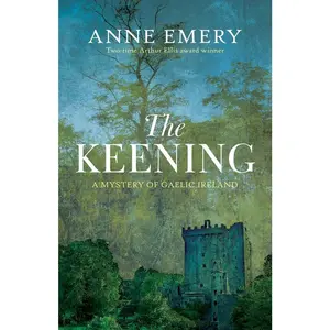 USED-The Keening: A Mystery of Gaelic Ireland by Emery, Anne (Hardcover)