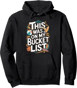 This Was On My Bucket List Adventure Trip for Travel Buddy Pullover Hoodie - 66B0F6LGDTWT