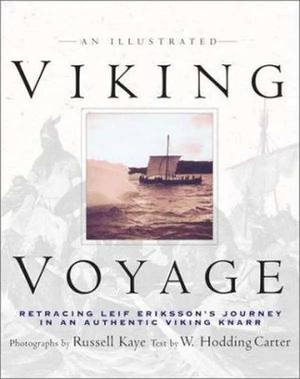 USED Book - An Illustrated Viking Voyage: Retracing Leif Eriksson's Journey In An Authentic Viking Knarr by W. Hodding Carter (Hardcover) - english