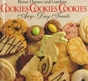 USED-Better Homes and Gardens Cookies, Cookies, Cookies Any-Day Treats/Christmastime Treats by Better Homes & Gardens (Hardcover)