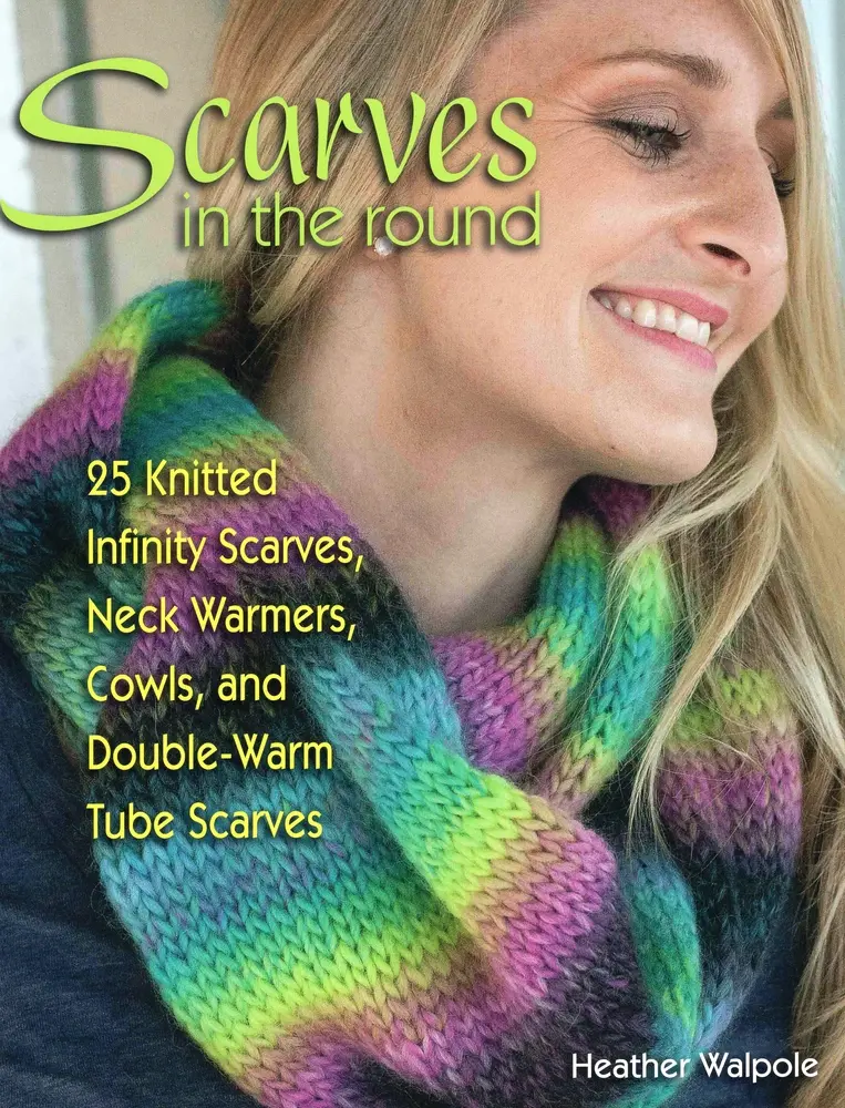 Used Book - Scarves in the Round by Heather Walpole (Paperback, English) - Knitted Cowl, Scarf Patterns, Neck Warmers, Long Tube Scarves, Infinity Scarves