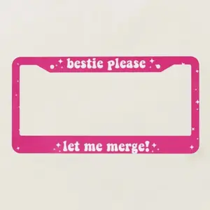 Bestie Please Let Me Merge Metal License Plate Frame Car Accessories