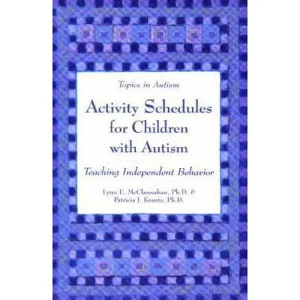 USED Book - Activity Schedules for Children With Autism: Teaching Independent Behavior (Topics in Autism) by Lynn E. McClannahan (Paperback) - english