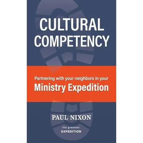 USED-Cultural Competency: Partnering with your neighbors in your Ministry Expedition by Nixon, Paul (Paperback)