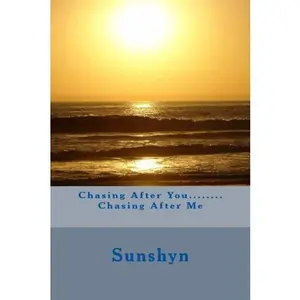 USED-Chasing After You..... Chasing After Me by Sunshyn (Paperback)