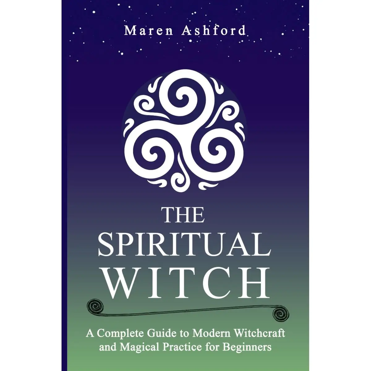 The Spiritual Witch: A Complete Guide to Modern Witchcraft and Magical Practice for Beginners Paperback – May 12, 2025